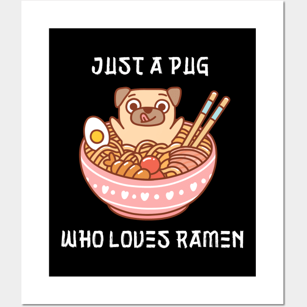 Just a Pug Who Loves Ramen Cute Wall Art by BestNestDesigns